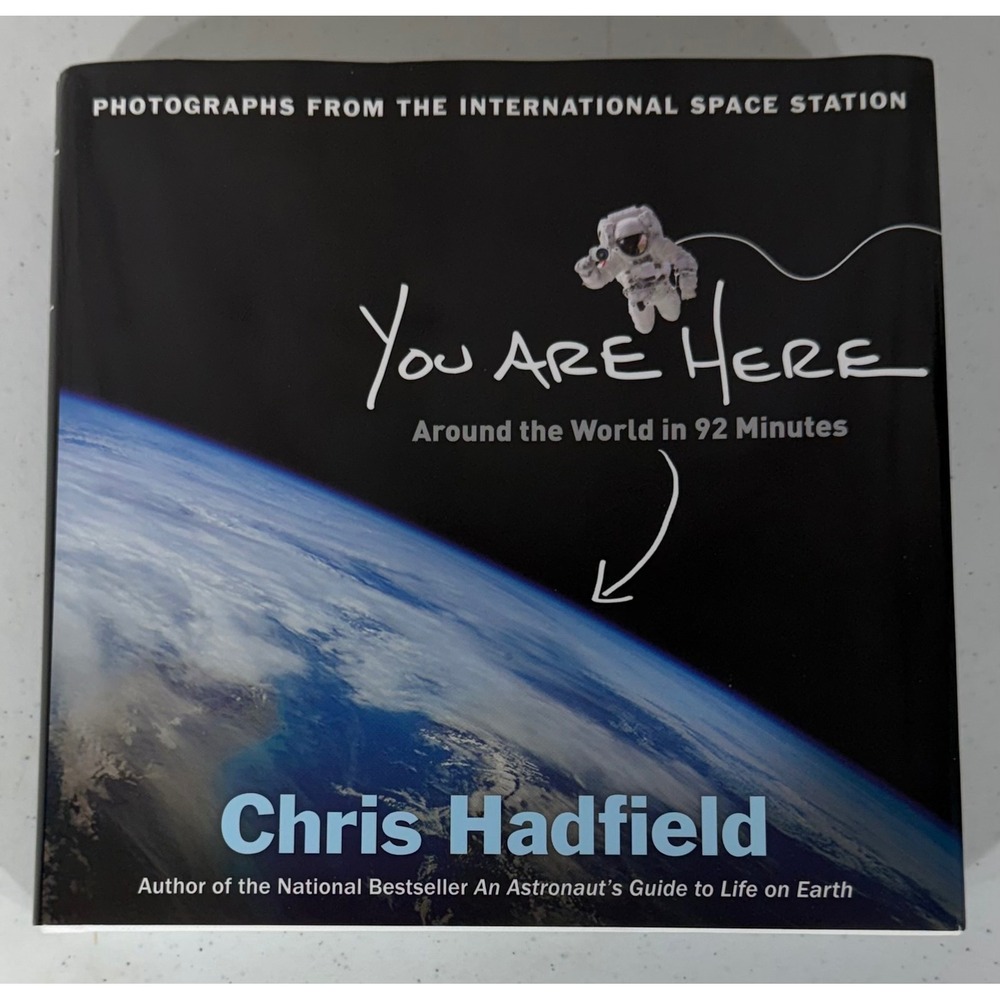 Chris Hadfield You Are Here Hardcover Signed Inscribed First Edition Space Photo